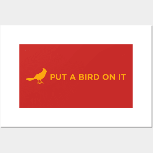 Put a bird on it Posters and Art